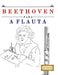 Beethoven para a Flauta: 10 peças fáciles para a Flauta livro para principiantes by E. C. Masterworks