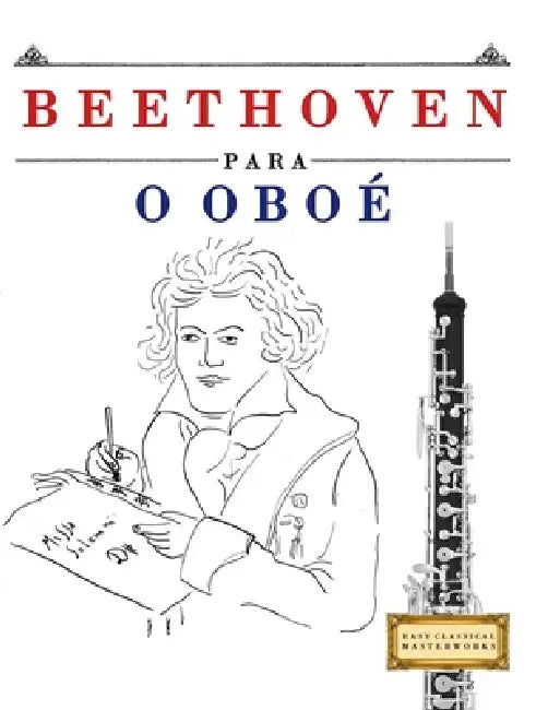 Beethoven para o Oboé: 10 peças fáciles para o Oboé livro para principiantes by E. C. Masterworks