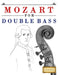 Mozart for Double Bass: 10 Easy Themes for Double Bass Beginner Book by E. C. Masterworks