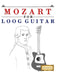 Mozart for Loog Guitar: 10 Easy Themes for Loog Guitar Beginner Book by E. C. Masterworks