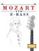 Mozart für E-Bass: 10 Leichte Stücke für E-Bass Anfänger Buch by E. C. Masterworks