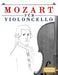 Mozart für Violoncello: 10 Leichte Stücke für Violoncello Anfänger Buch by E. C. Masterworks