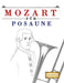 Mozart für Posaune: 10 Leichte Stücke für Posaune Anfänger Buch by E. C. Masterworks