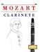 Mozart para Clarinete: 10 Piezas Fáciles para Clarinete Libro para Principiantes by E. C. Masterworks