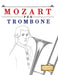 Mozart per Trombone: 10 Pezzi Facili per Trombone Libro per Principianti by E. C. Masterworks
