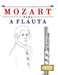 Mozart para a Flauta: 10 peças fáciles para a Flauta livro para principiantes by E. C. Masterworks