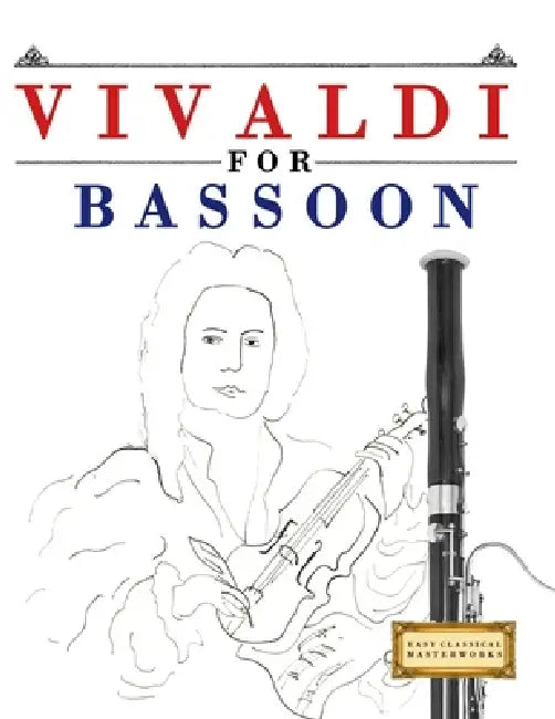 Vivaldi for Bassoon: 10 Easy Themes for Bassoon Beginner Book by E. C. Masterworks