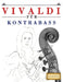 Vivaldi für Kontrabass: 10 Leichte Stücke für Kontrabass Anfänger Buch by E. C. Masterworks