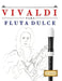 Vivaldi para Flauta Dulce: 10 Piezas Fáciles para Flauta Dulce Libro para Principiantes by E. C. Masterworks