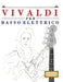 Vivaldi per Basso Elettrico: 10 Pezzi Facili per Basso Elettrico Libro per Principianti by E. C. Masterworks