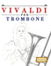 Vivaldi per Trombone: 10 Pezzi Facili per Trombone Libro per Principianti by E. C. Masterworks