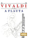 Vivaldi para a Flauta: 10 peças fáciles para a Flauta livro para principiantes by E. C. Masterworks