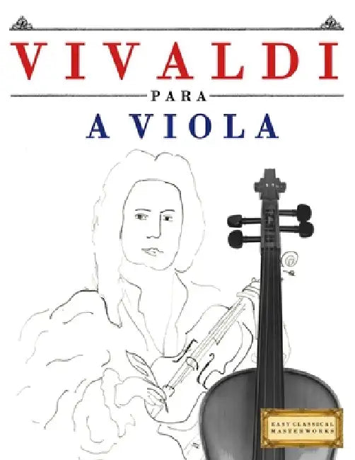 Vivaldi para a Viola: 10 peças fáciles para a Viola livro para principiantes by E. C. Masterworks