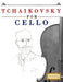 Tchaikovsky for Cello: 10 Easy Themes for Cello Beginner Book by E. C. Masterworks