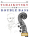Tchaikovsky for Double Bass: 10 Easy Themes for Double Bass Beginner Book by E. C. Masterworks