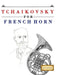 Tchaikovsky for French Horn: 10 Easy Themes for French Horn Beginner Book by E. C. Masterworks