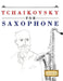 Tchaikovsky for Saxophone: 10 Easy Themes for Saxophone Beginner Book by E. C. Masterworks