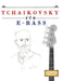 Tchaikovsky für E-Bass: 10 Leichte Stücke für E-Bass Anfänger Buch by E. C. Masterworks