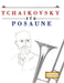 Tchaikovsky für Posaune: 10 Leichte Stücke für Posaune Anfänger Buch by E. C. Masterworks