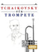 Tchaikovsky für Trompete: 10 Leichte Stücke für Trompete Anfänger Buch by E. C. Masterworks
