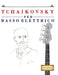 Tchaikovsky per Basso Elettrico: 10 Pezzi Facili per Basso Elettrico Libro per Principianti by E. C. Masterworks