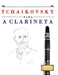 Tchaikovsky para a Clarineta: 10 peças fáciles para a Clarineta livro para principiantes by E. C. Masterworks