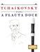 Tchaikovsky para a Flauta Doce: 10 peças fáciles para a Flauta Doce livro para principiantes by E. C. Masterworks
