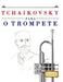 Tchaikovsky para o Trompete: 10 peças fáciles para o Trompete livro para principiantes by E. C. Masterworks