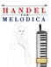 Handel for Melodica: 10 Easy Themes for Melodica Beginner Book by E. C. Masterworks