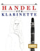 Handel für Klarinette: 10 Leichte Stücke für Klarinette Anfänger Buch by E. C. Masterworks