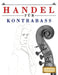 Handel für Kontrabass: 10 Leichte Stücke für Kontrabass Anfänger Buch by E. C. Masterworks