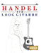 Handel für Loog Gitarre: 10 Leichte Stücke für Loog Gitarre Anfänger Buch by E. C. Masterworks