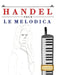 Handel pour le Melodica: 10 pièces faciles pour le Melodica débutant livre by E. C. Masterworks