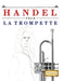 Handel pour la Trompette: 10 pièces faciles pour la Trompette débutant livre by E. C. Masterworks