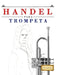 Handel para Trompeta: 10 Piezas Fáciles para Trompeta Libro para Principiantes by E. C. Masterworks