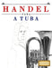 Handel para a Tuba: 10 peças fáciles para a Tuba livro para principiantes by E. C. Masterworks