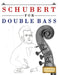 Schubert for Double Bass: 10 Easy Themes for Double Bass Beginner Book by E. C. Masterworks