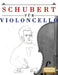 Schubert für Violoncello: 10 Leichte Stücke für Violoncello Anfänger Buch by E. C. Masterworks