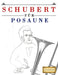 Schubert für Posaune: 10 Leichte Stücke für Posaune Anfänger Buch by E. C. Masterworks