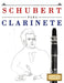 Schubert para Clarinete: 10 Piezas Fáciles para Clarinete Libro para Principiantes by E. C. Masterworks