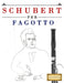 Schubert per Fagotto: 10 Pezzi Facili per Fagotto Libro per Principianti by E. C. Masterworks