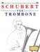 Schubert per Trombone: 10 Pezzi Facili per Trombone Libro per Principianti by E. C. Masterworks