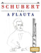 Schubert para a Flauta: 10 peças fáciles para a Flauta livro para principiantes by E. C. Masterworks