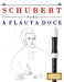 Schubert para a Flauta Doce: 10 peças fáciles para a Flauta Doce livro para principiantes by E. C. Masterworks