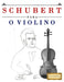 Schubert para o Violino: 10 peças fáciles para o Violino livro para principiantes by E. C. Masterworks