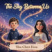 The Sky Between Us by Shu Chen Hou