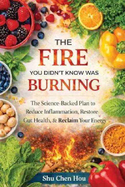 The Fire You Didn't Know Was Burning by Shu Chen Hou