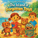 The Island of Forgotten Toys: A Heartwarming Story About Love, Belonging, and Second Chances by Shu Chen Hou