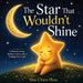 The Star That Wouldn't Shine: A Heartwarming Story About Rest, Renewal, and Finding Your Inner Light by Shu Chen Hou