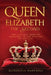 Queen Elisabeth The Second: The Longest Service Monarch In The History Of Britain by Alexander Hartwell